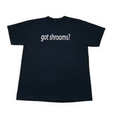 00s Got Shrooms? - L