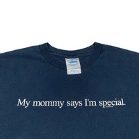 00s My Mommy says I’m Special - M